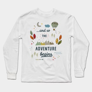 And so the adventure begins Long Sleeve T-Shirt